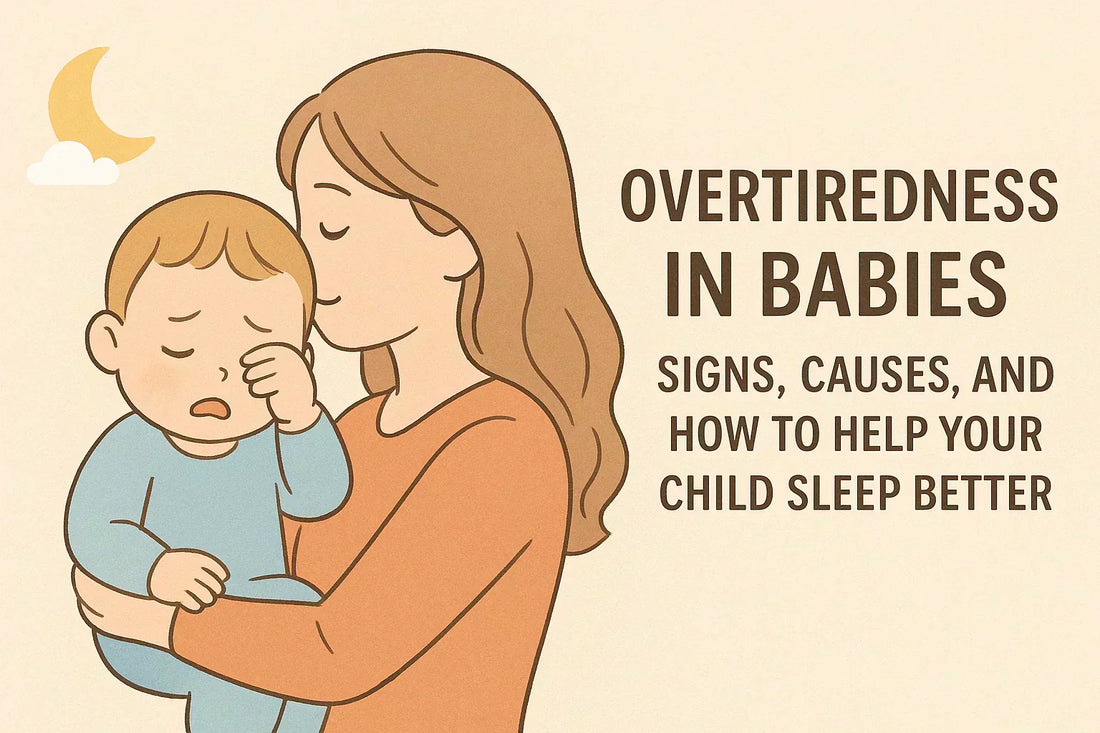 Overtiredness in Babies – Signs, Causes, and How to Help Your Child Sleep Better
